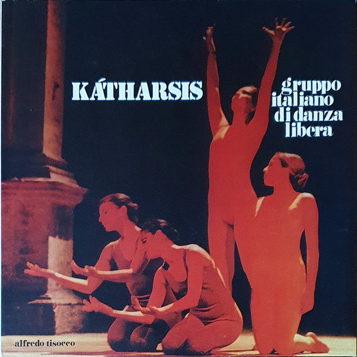 Alfredo Tisocco, Gruppo Italiano Di Danza Libera – Kátharsis (VG+/VG+) - VINYL LP