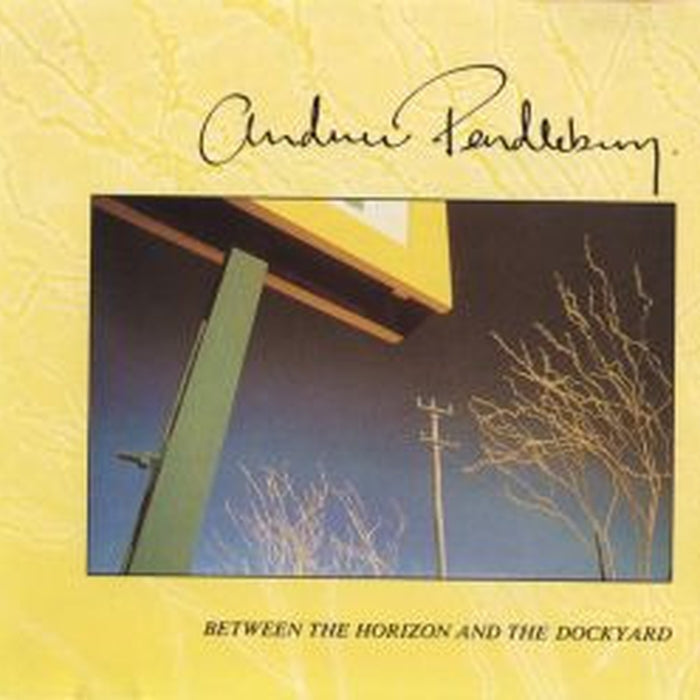 Andrew Pendlebury – Between The Horizon And The Dockyard (E/VG+) - VINYL LP