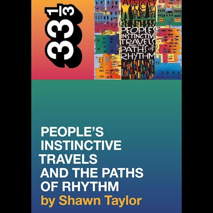 A Tribe Called Quest's People's Instinctive Travels and the Paths of Rhythm - 33 1/3 - VINYL LP